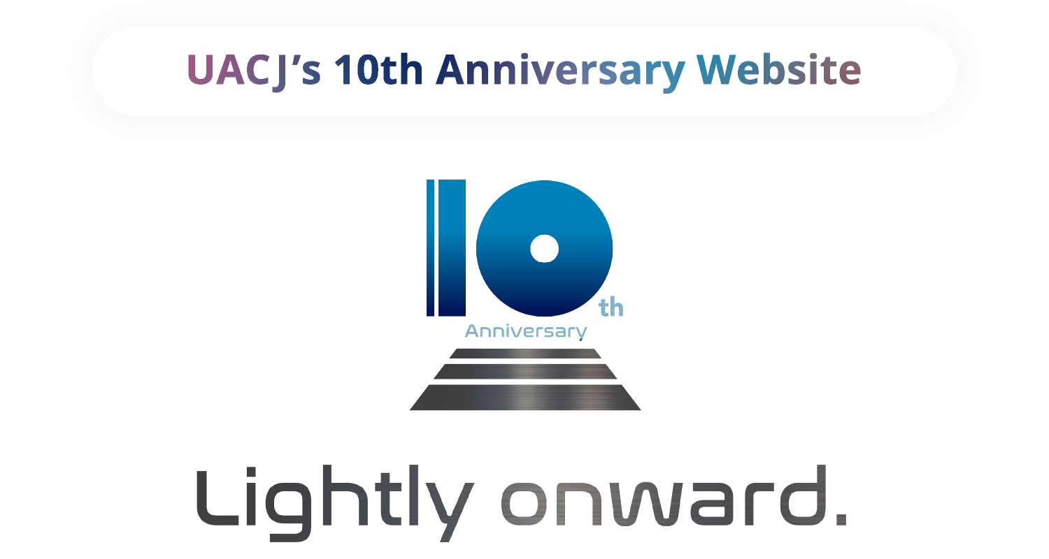 UACJ's 10th Anniversary Website Lightly onward.