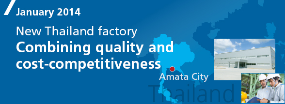 Special Feature: New Thailand factory: Combining quality and cost-competitiveness