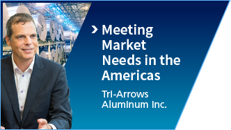 Meeting Market Needs in the Americas : Tri-Arrows Aluminum Inc.